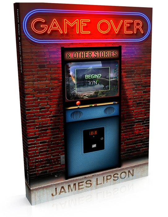 Game Over and Other Stories - James Lipson